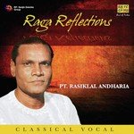 Raga Reflections - Pt. Rasiklal Andharia - Pt. Rasiklal Andharia Song Download